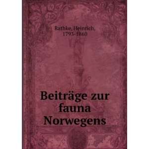   ge zur fauna Norwegens Heinrich, 1793 1860 Rathke  Books