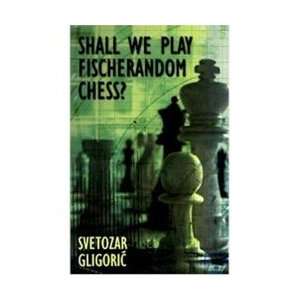 Shall We Play Fischerandom Chess?   Gligoric  Toys & Games