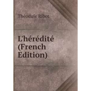    LhÃ©rÃ©ditÃ© (French Edition) ThÃ©odule Ribot Books