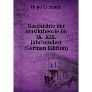   im IX. XIX. jahrhundert (German Edition) Hugo Riemann Books