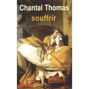 Souffrir Chantal Thomas  Books