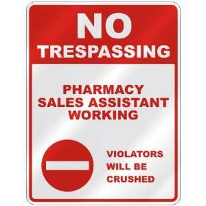 NO TRESPASSING  PHARMACY SALES ASSISTANT WORKING VIOLATORS WILL BE 