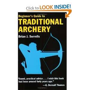   Guide to Traditional Archery [Paperback] Brian J. Sorrells Books