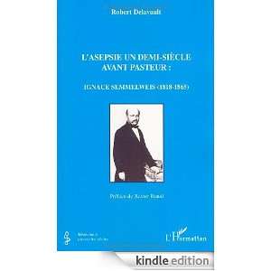 asepsie un demi siècle avant Pasteur Ignace Semmelweis (1818 1865 