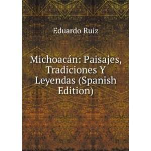   , Tradiciones Y Leyendas (Spanish Edition) Eduardo Ruiz Books