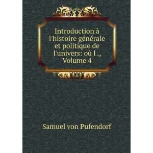   , Volume 4 (French Edition) Samuel Pufendorf  Books
