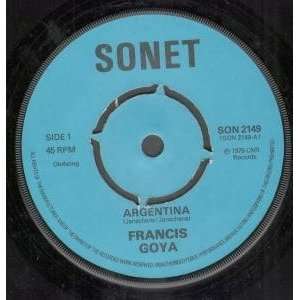  ARGENTINA 7 INCH (7 VINYL 45) UK SONET 1978 FRANCIS GOYA Music