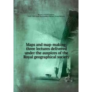  Maps and map making  three lectures delivered under the 