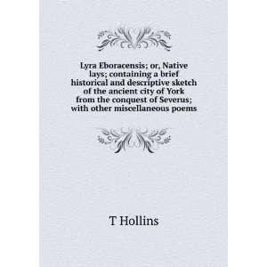   conquest of Severus; with other miscellaneous poems T Hollins Books