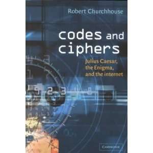  Codes and Ciphers Robert Churchouse  Books