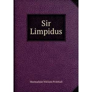  Sir Limpidus Marmaduke William Pickthall Books