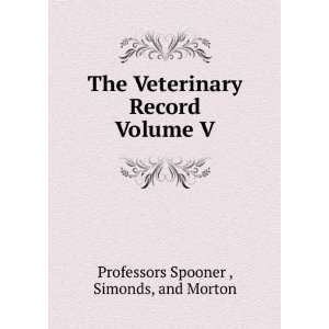   Record Volume V Simonds, and Morton Professors Spooner  Books