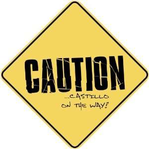  CAUTION  CASTILLO ON THE WAY  CROSSING SIGN