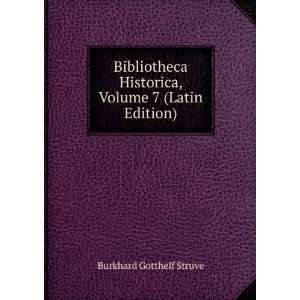   Historica, Volume 7 (Latin Edition) Burkhard Gotthelf Struve Books