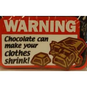   Magnet Warning Chocolate Make Your Clothes Shrink