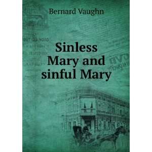  Sinless Mary and sinful Mary Bernard Vaughn Books