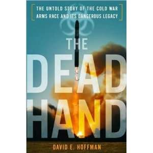  Hoffman, David E.(Author)The Dead Hand The Untold Story of the Cold 