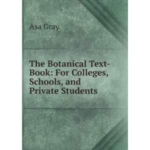    Book For Colleges, Schools, and Private Students Asa Gray Books