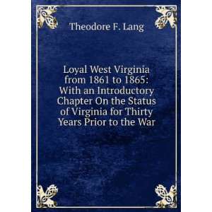   of Virginia for Thirty Years Prior to the War Theodore F. Lang Books