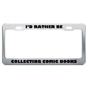  ID Rather Be Collecting Comic Books Metal License Plate 