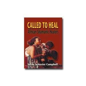  Called to Heal African Shamanic Healers 169 pages 