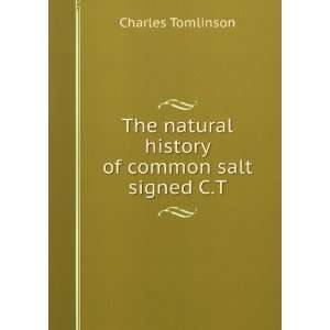   natural history of common salt signed C.T Charles Tomlinson Books