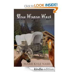 Slow Wagons West Marie Kyle Nash  Kindle Store