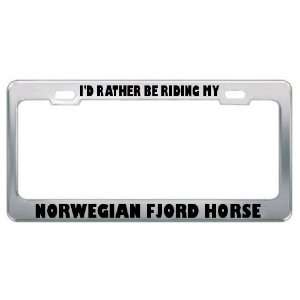  ID Rather Be Riding My Norwegian Fjord Horse Animals 
