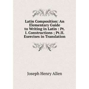   Latin  Pt.I. Constructions ; Pt.II. Exercises in Translation Joseph