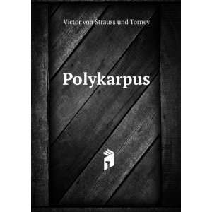  Polykarpus Victor von Strauss und Torney Books
