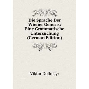   Grammatische Untersuchung (German Edition) Viktor Dollmayr Books