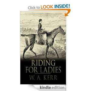 Riding for Ladies W. A. Kerr  Kindle Store