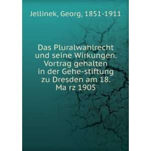   zu Dresden am 18. MaÌ?rz 1905 Georg, 1851 1911 Jellinek Books