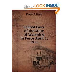  School Laws of the State of Wyoming in Force April 1, 1911 