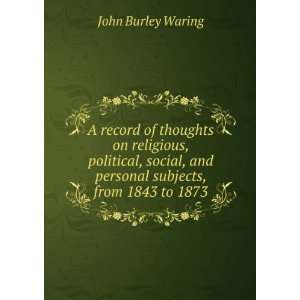  subjects, from 1843 to 1873 John Burley Waring  Books