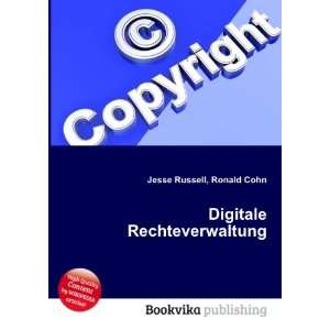  Digitale Rechteverwaltung Ronald Cohn Jesse Russell 