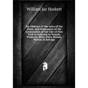   , Slips, Piers, Basins, Wrecks & Salvage William Jay Haskett Books
