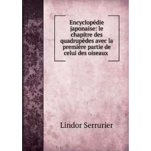   la premiÃ¨re partie de celui des oiseaux . Lindor Serrurier Books