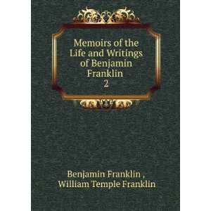   Franklin . 2 William Temple Franklin Benjamin Franklin  Books