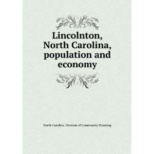  Lincolnton, North Carolina, population and economy North Carolina 
