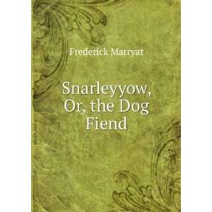  Snarleyyow, Or, the Dog Fiend Frederick Marryat Books