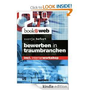 Bewerben in Traumbranchen incl. Internetworkshop (German Edition 