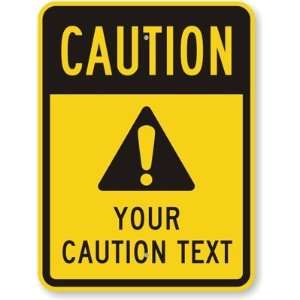  Caution Your Caution Text [symbol] Diamond Grade Sign, 24 