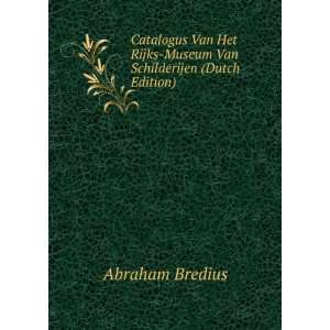   Rijks Museum Van Schilderijen (Dutch Edition) Abraham Bredius Books