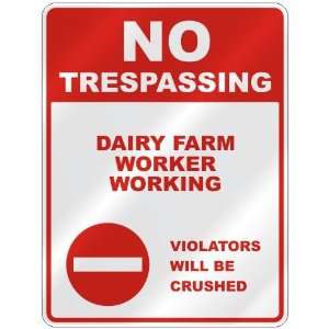  NO TRESPASSING  DAIRY FARM WORKER WORKING VIOLATORS WILL 