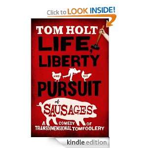   , Liberty and the Pursuit of Sausages eBook Tom Holt Kindle Store