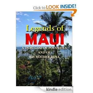  Legends of Maui A Demi God of Polynesia and Of His Mother 