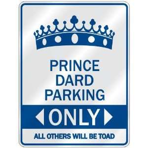   PRINCE DARD PARKING ONLY  PARKING SIGN NAME