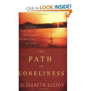  of Loneliness, The Finding Your Way Through the Wilderness to God 
