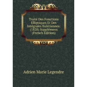    (1828) SupplÃ©mens (French Edition) Adrien Marie Legendre Books